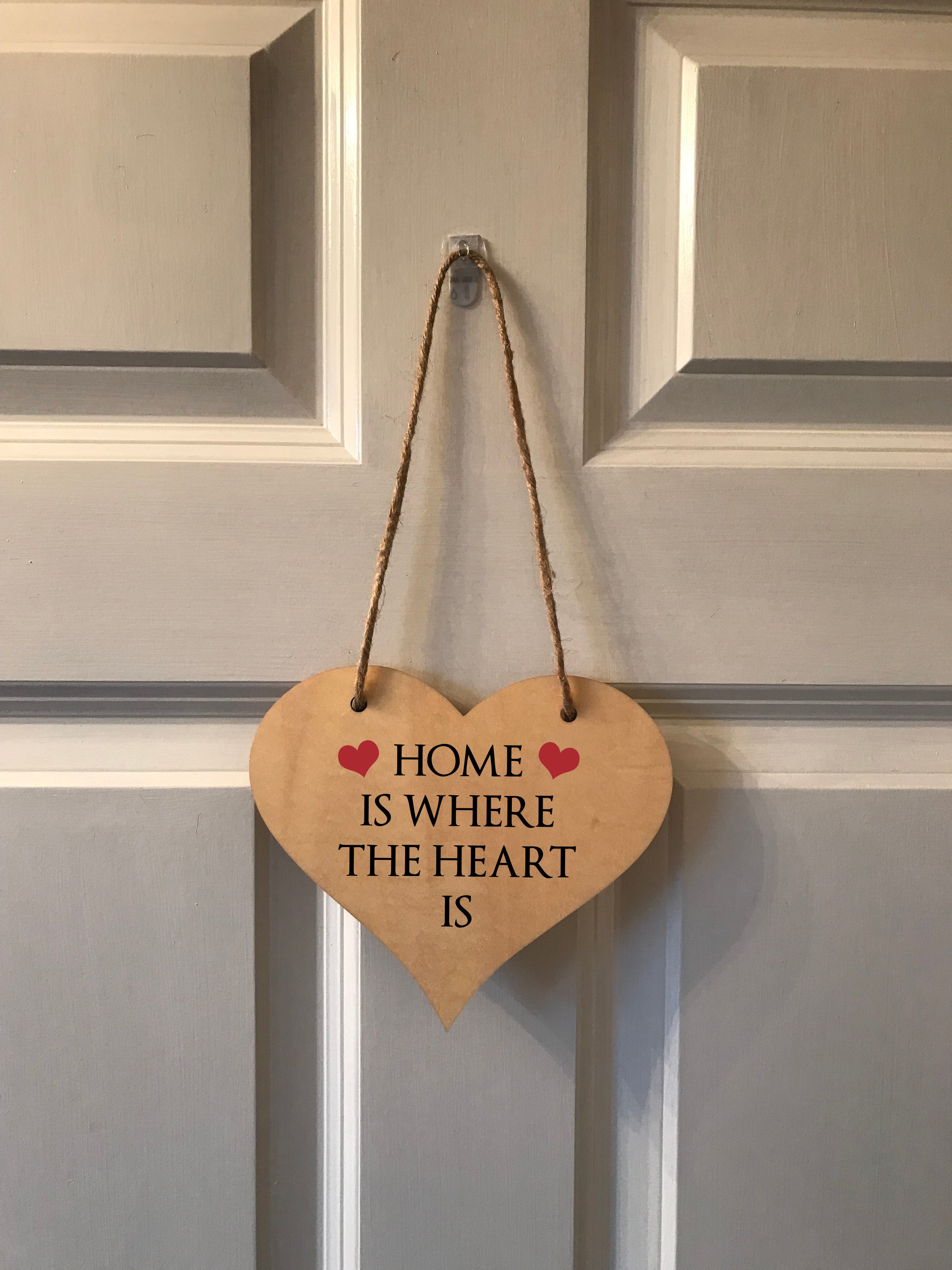 Home Is Where The Heart Is MDF Hanging Plaque