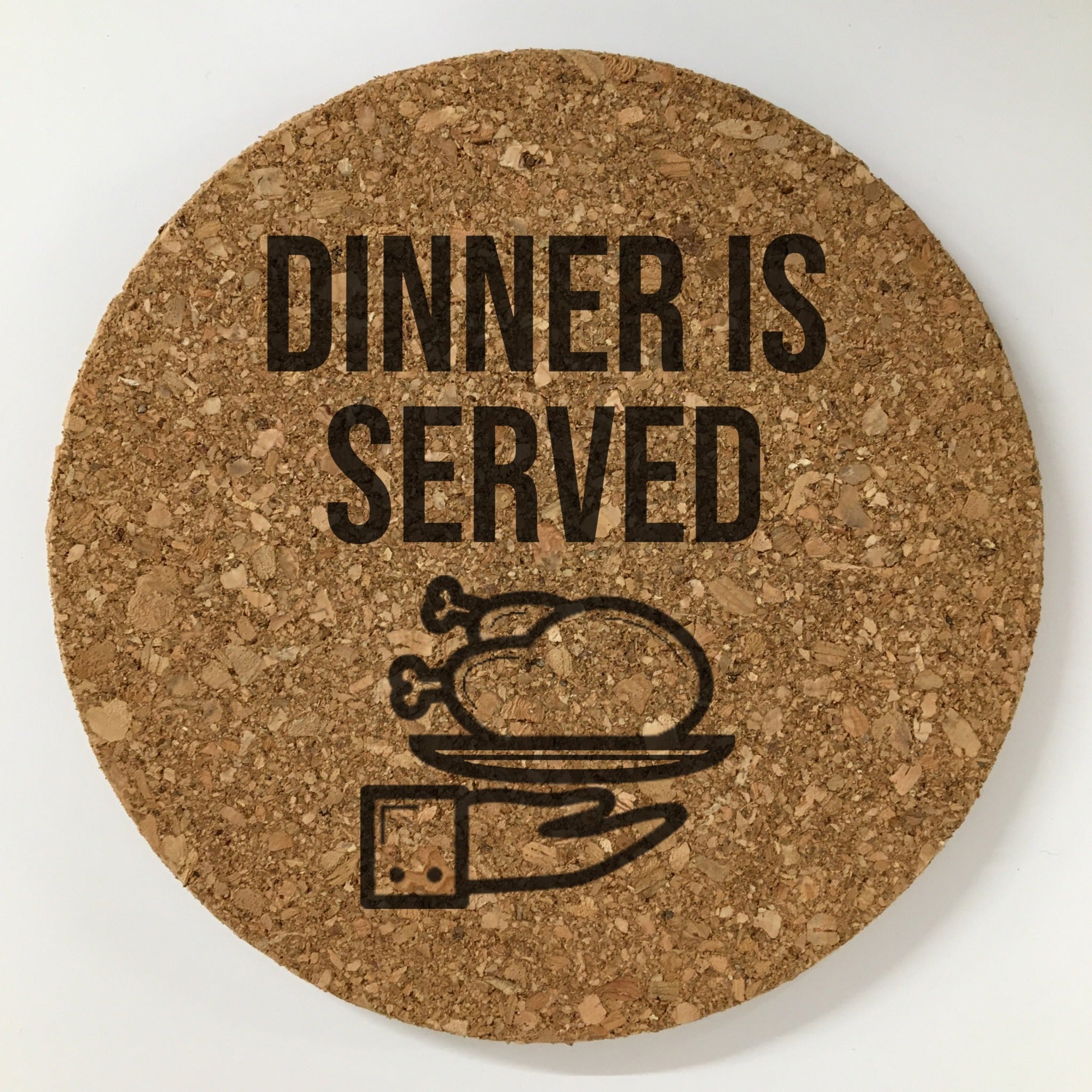 Cork Trivet Mat "Dinner is Served"
