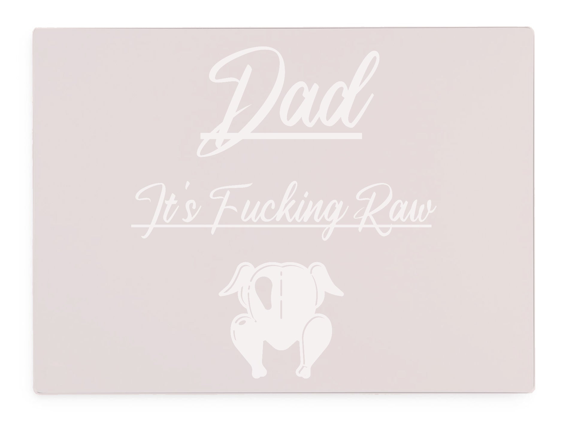 Dad It's Raw Pink Glass Worktop Saver