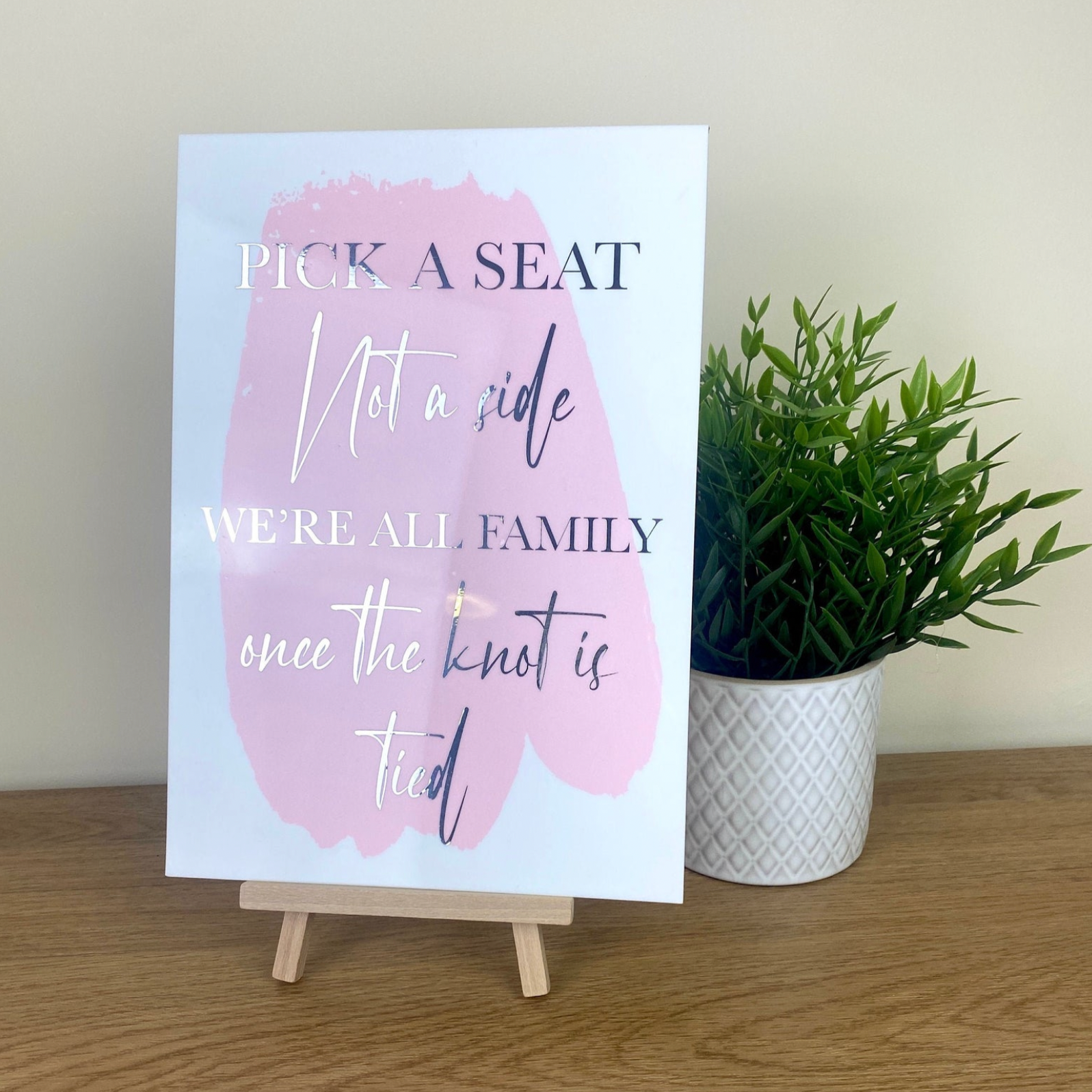 Pick A Seat Not A Side Perspex Wedding Sign