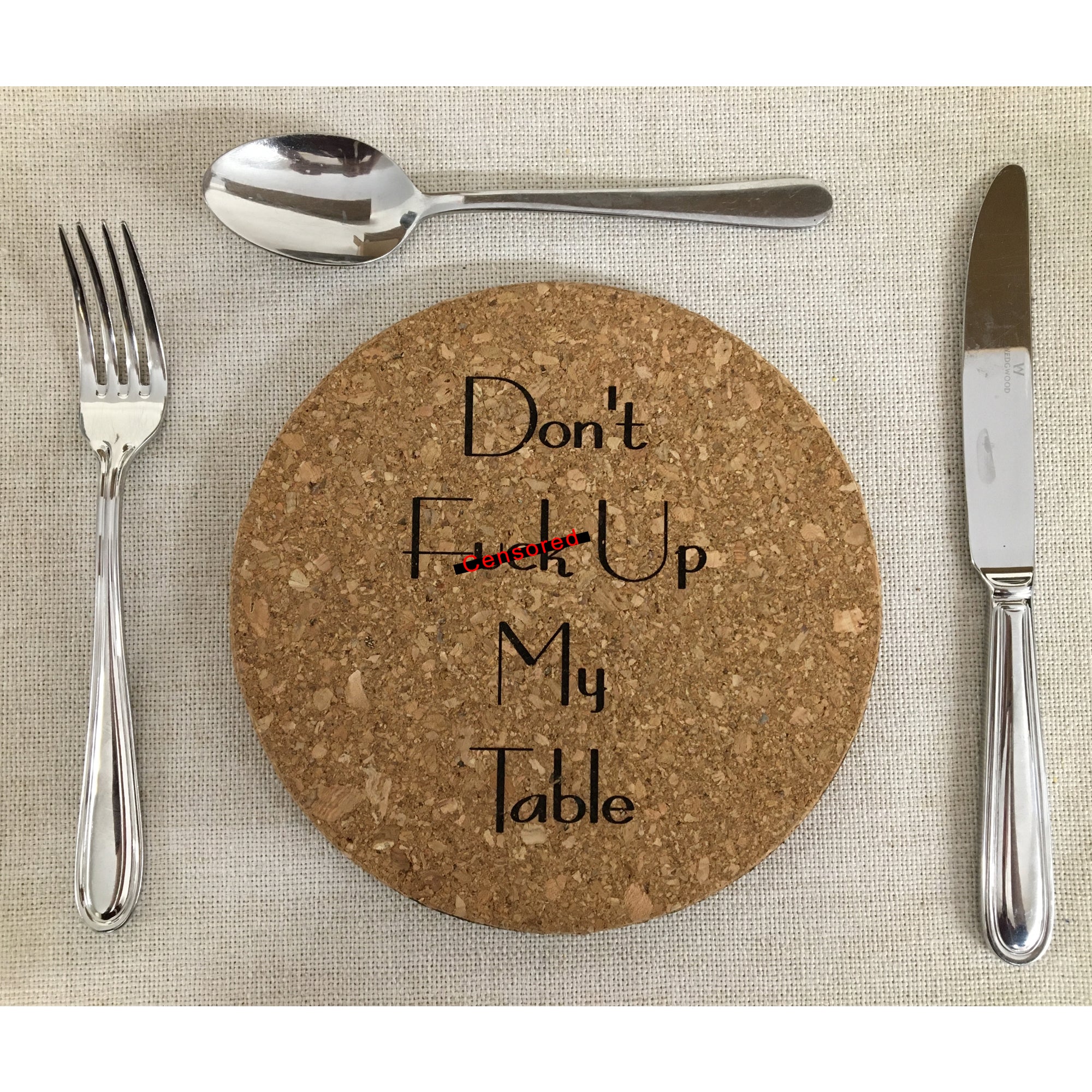 Cork Trivet Mat "Don't f*** up my table"