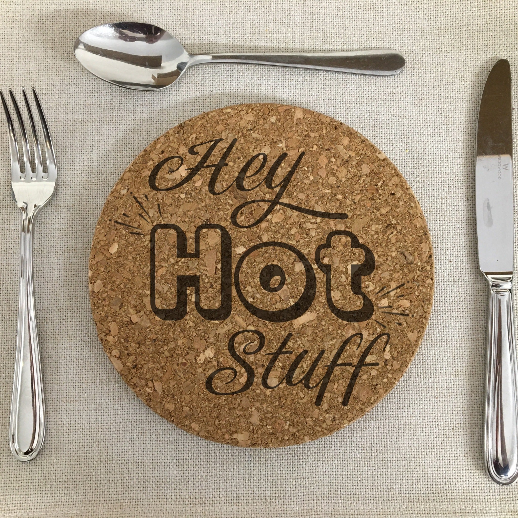 Cork Trivet Mat "Hey hot stuff"